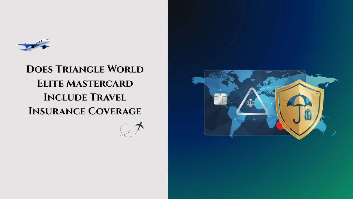 Triangle World Elite Mastercard Travel Insurance
